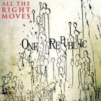One Republic - All The Right Moves